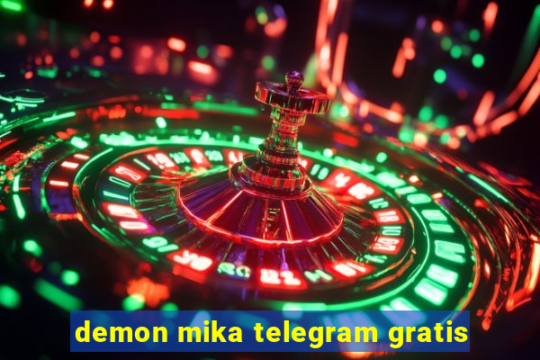 demon mika telegram gratis